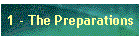 1 - The Preparations